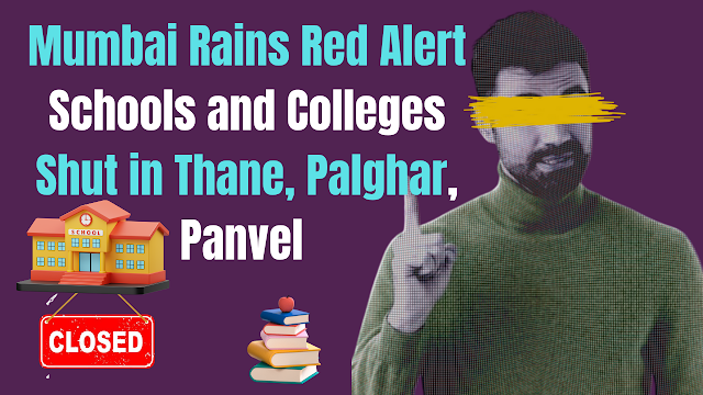 Mumbai Rains Updates: Schools and Colleges Closed