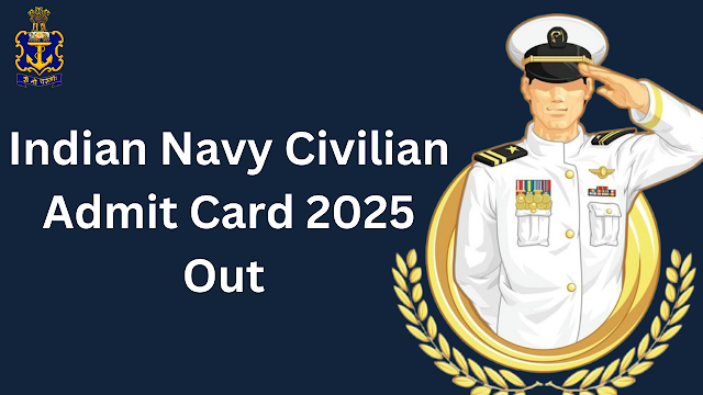 Indian Navy Civilian Admit Card 2025 Out –