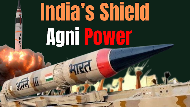 Agni Missile: Types, Range, Features, और भारत की रक्षा क्षमता पर पूरी जानकारी