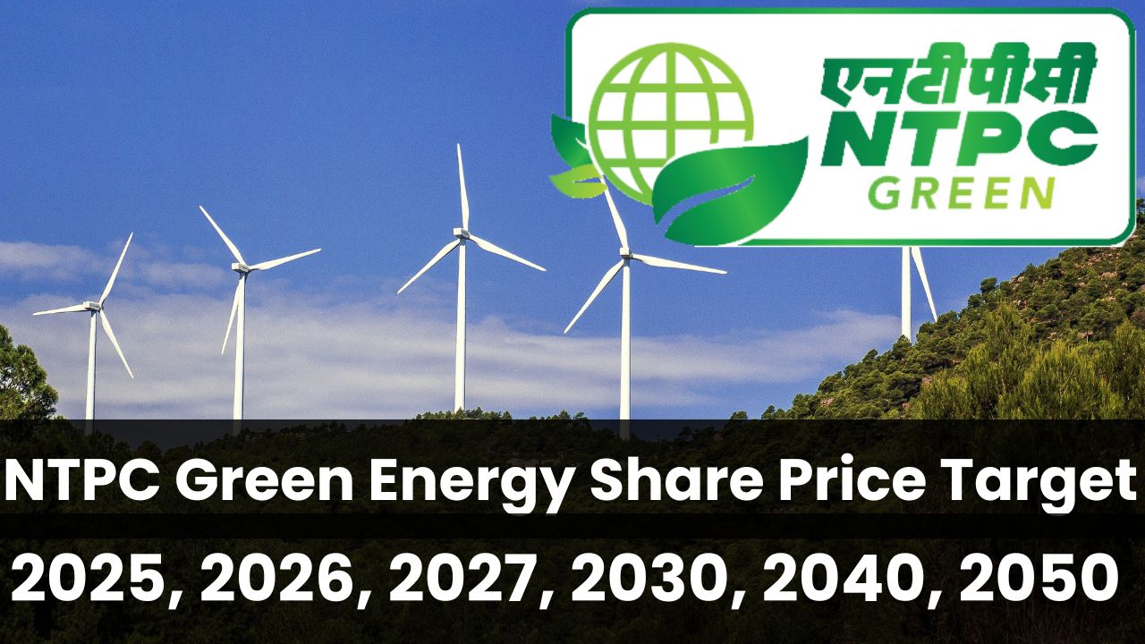 NTPC Green Energy Share Price Target 2026, 2027, 2028, 2029, 2030
