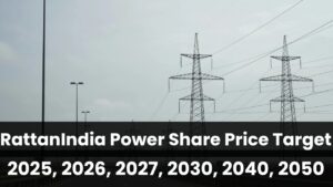 RattanIndia Power Share Price Target 2025, 2026, 2027, 2030, 2040, 2050 – पूरी जानकारी